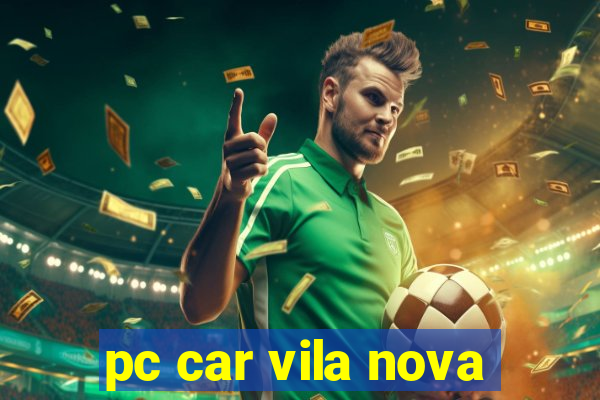 pc car vila nova